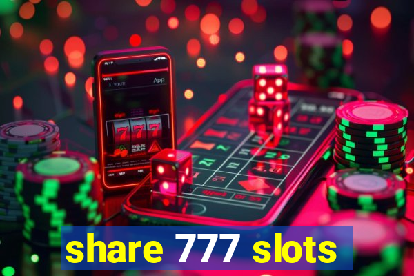 share 777 slots