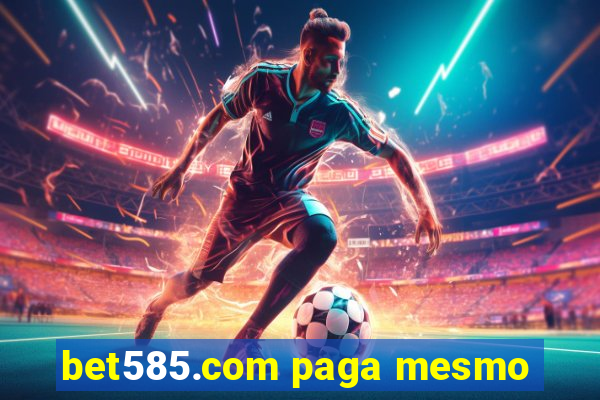 bet585.com paga mesmo