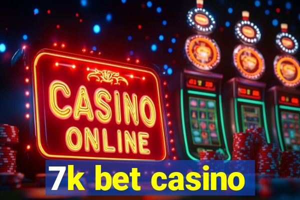 7k bet casino