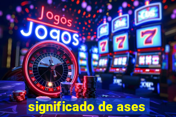 significado de ases