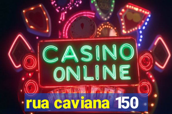 rua caviana 150