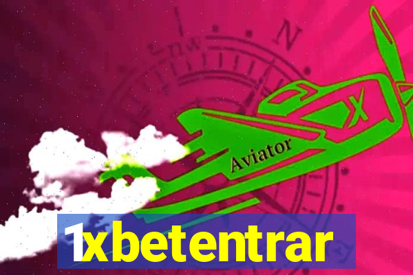 1xbetentrar