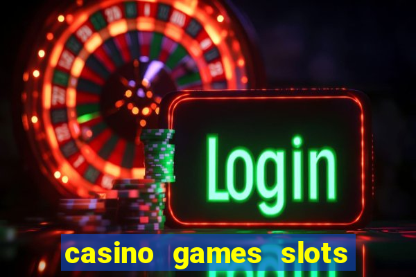 casino games slots machines free