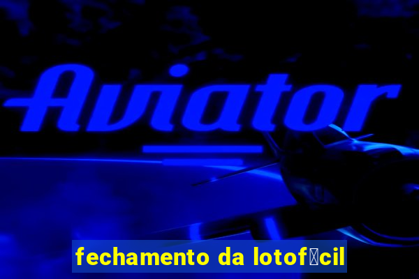 fechamento da lotof谩cil