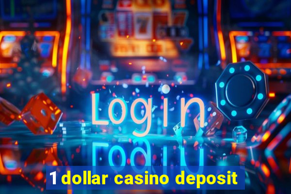 1 dollar casino deposit