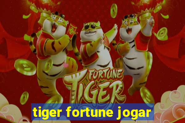 tiger fortune jogar