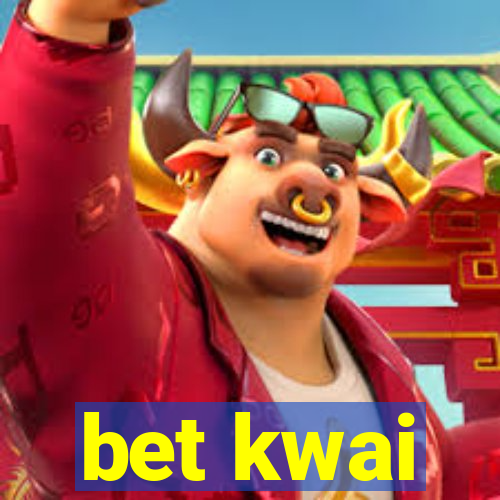 bet kwai