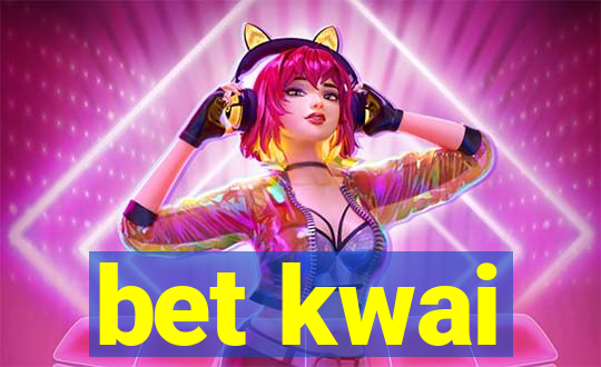 bet kwai