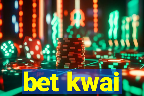 bet kwai