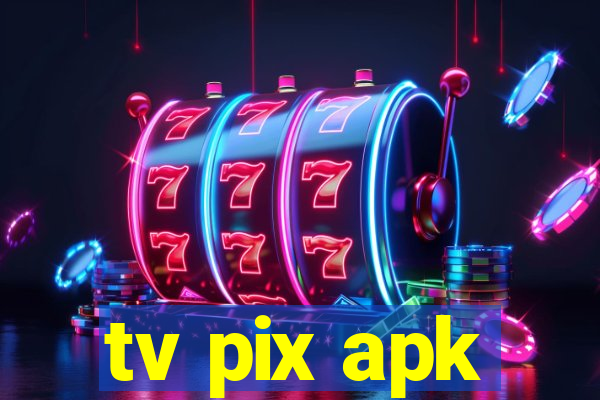 tv pix apk