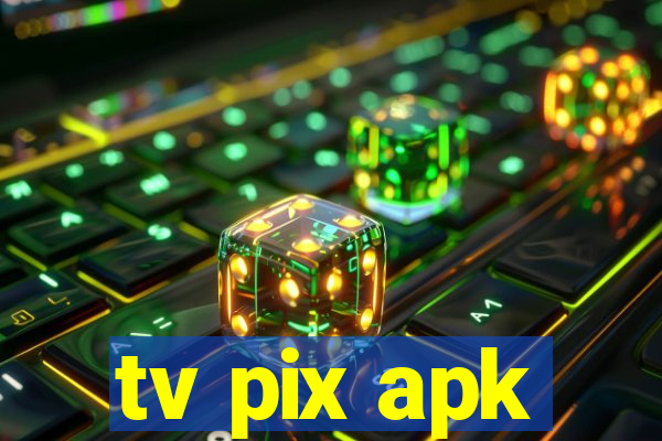 tv pix apk