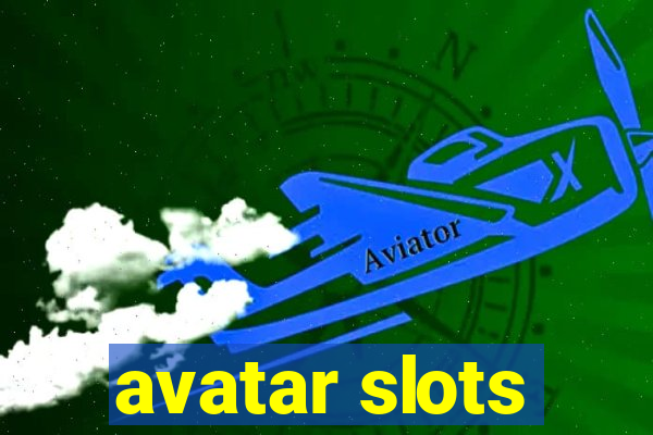 avatar slots