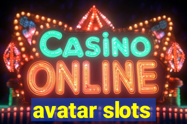 avatar slots