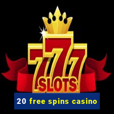 20 free spins casino