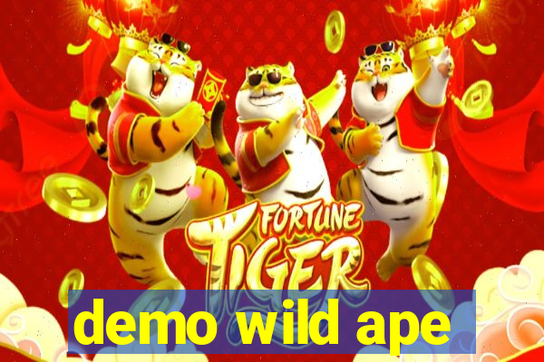 demo wild ape