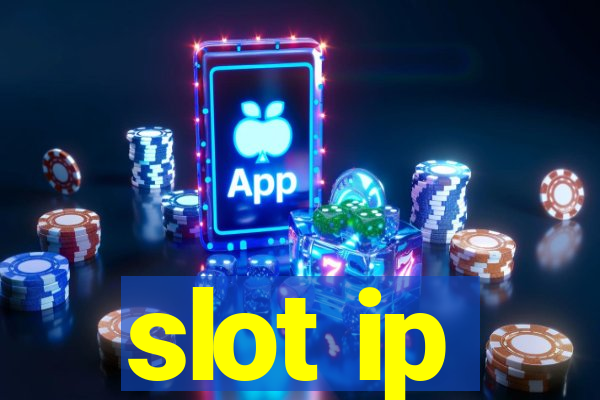 slot ip