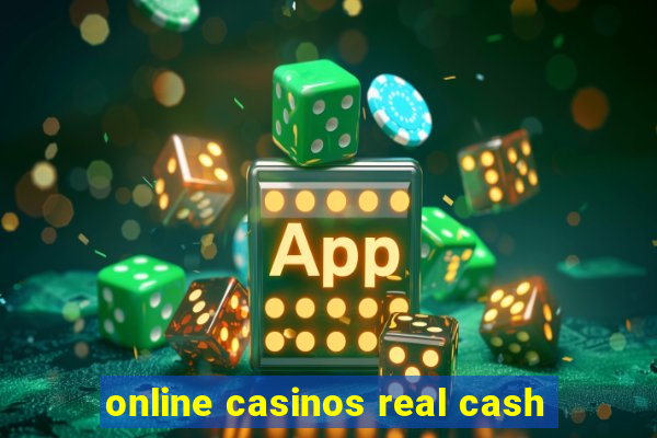 online casinos real cash