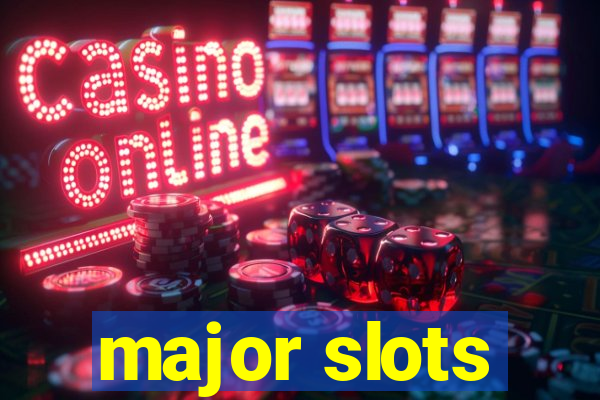 major slots