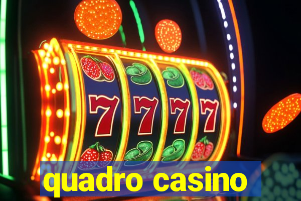 quadro casino