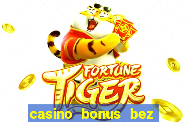 casino bonus bez vkladu za registráciu