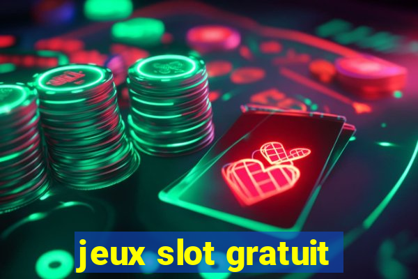 jeux slot gratuit