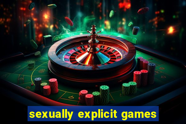 sexually explicit games