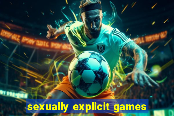 sexually explicit games