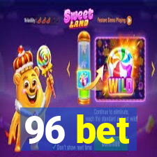 96 bet