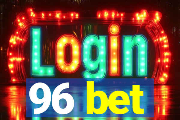 96 bet