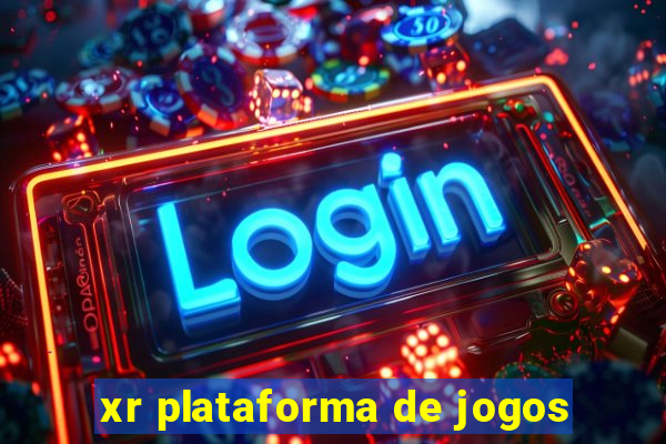 xr plataforma de jogos