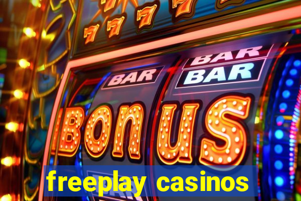 freeplay casinos