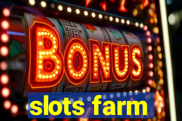 slots farm