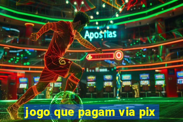 jogo que pagam via pix