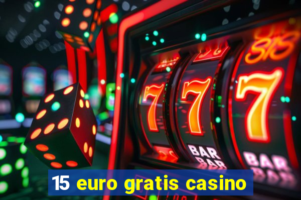 15 euro gratis casino