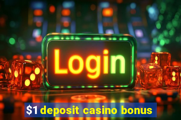 $1 deposit casino bonus