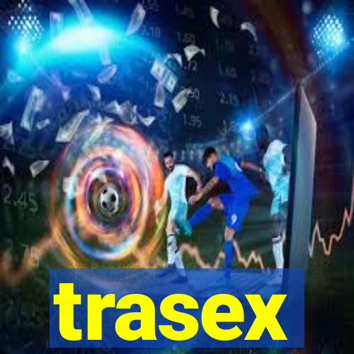 trasex