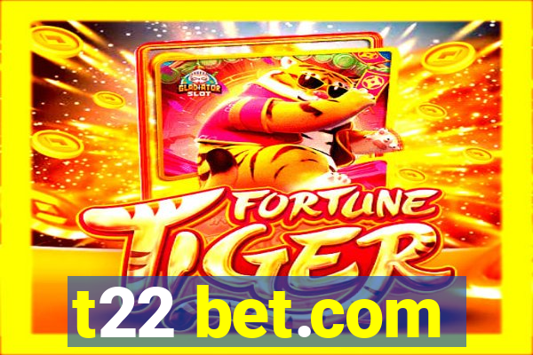 t22 bet.com