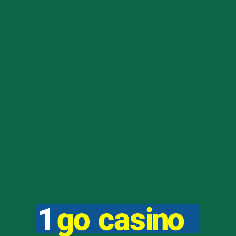 1 go casino