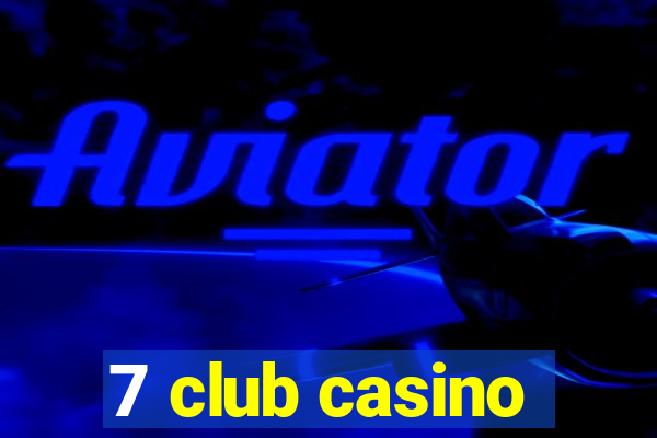 7 club casino