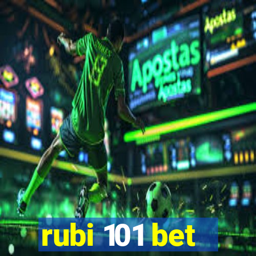 rubi 101 bet