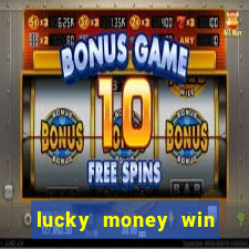 lucky money win real cash 2022