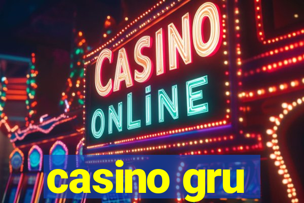 casino gru