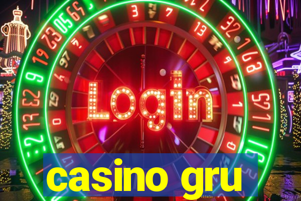 casino gru