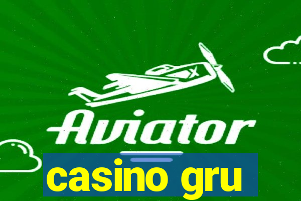 casino gru