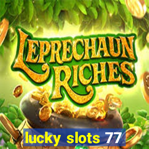 lucky slots 77