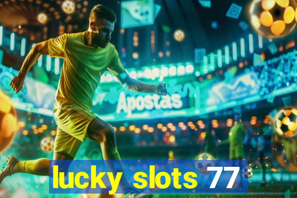 lucky slots 77