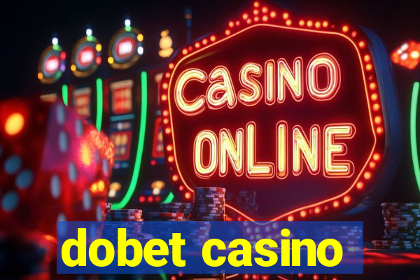 dobet casino