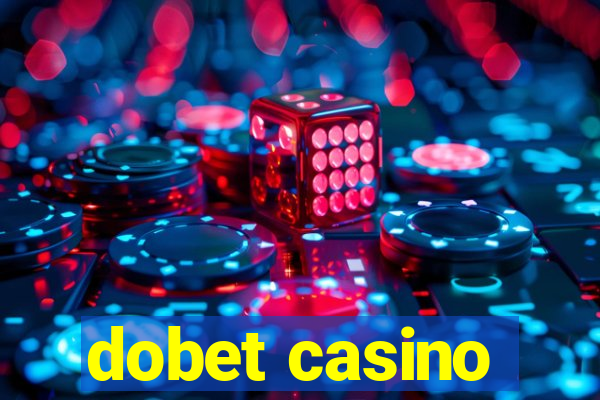 dobet casino