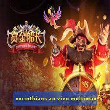 corinthians ao vivo multimax