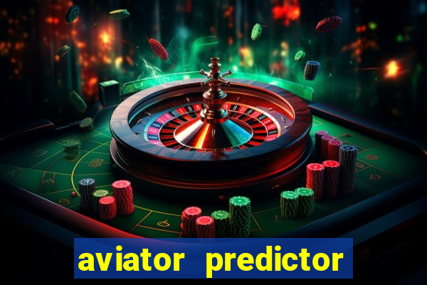 aviator predictor v4.0 download